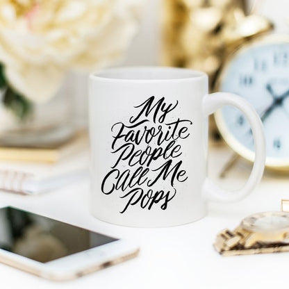 My Favorite People Call Me Pops - Pops Coffee Mug,